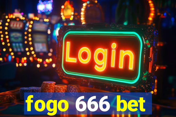 fogo 666 bet